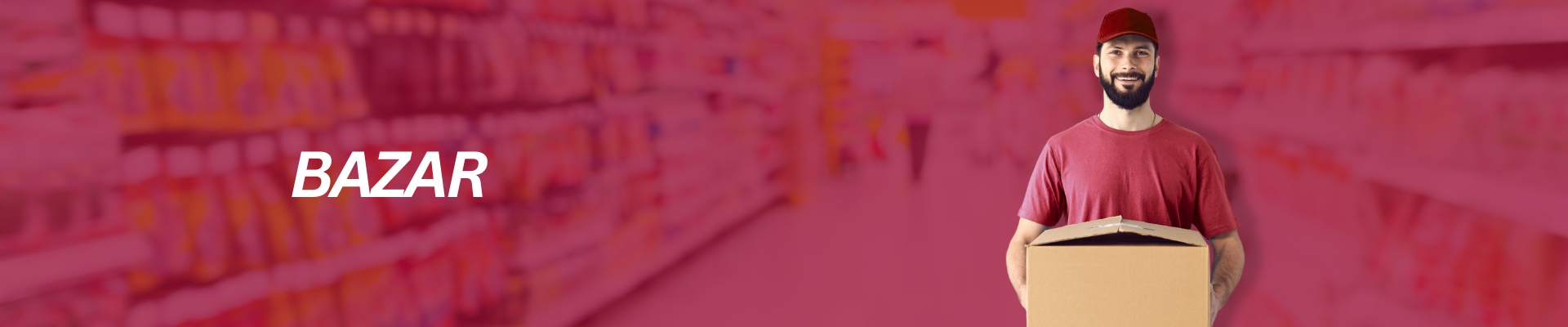 BAZAR                         